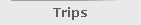 Trips